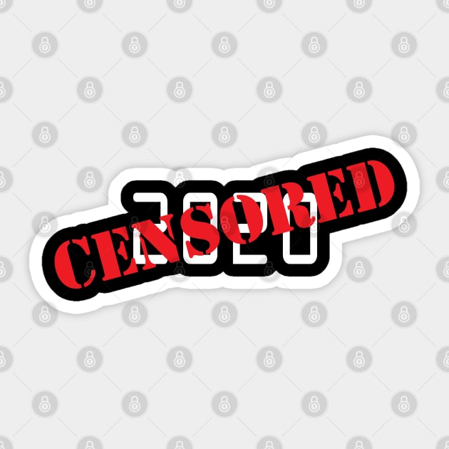 Censored 2020 Sticker by Gone Designs
